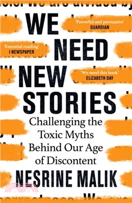 We Need New Stories：Challenging the Toxic Myths Behind Our Age of Discontent