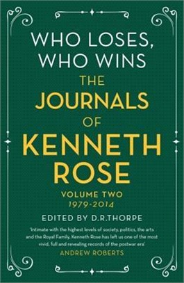 Who Loses, Who Wins ― The Journals of Kenneth Rose 1979-2014