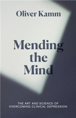 Mending the Mind：The Art and Science of Overcoming Clinical Depression