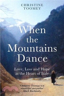 When the Mountains Dance：Love, loss and hope in the heart of Italy