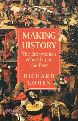 Making History：The Storytellers Who Shaped the Past