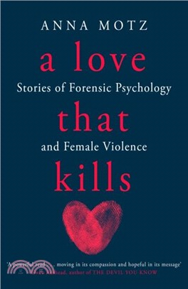 A Love That Kills：Stories of Forensic Psychology and Female Violence