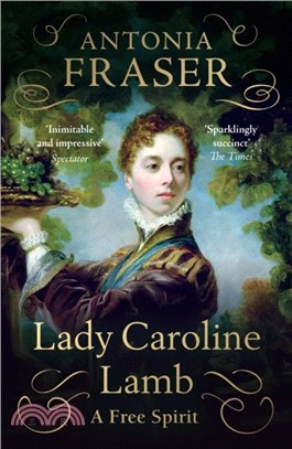 Lady Caroline Lamb：A Free Spirit