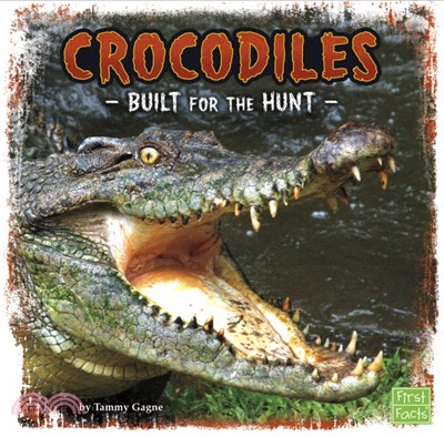 Crocodiles：Built for the Hunt
