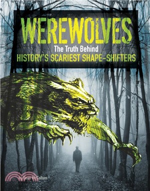 Werewolves：The Truth Behind History's Scariest Shape-Shifters