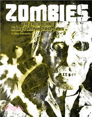 Zombies：The Truth Behind History's Terrifying Flesh-Eaters