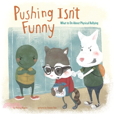 Pushing Isn't Funny：What to Do About Physical Bullying