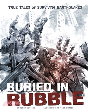 Buried in Rubble：True Stories of Surviving Earthquakes