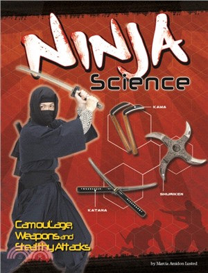 Ninja Science：Camouflage, Weapons and Stealthy Attacks