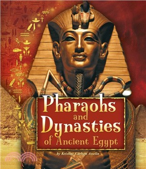 Pharaohs and Dynasties of Ancient Egypt