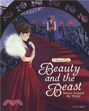 Beauty and the Beast Stories Around the World：3 Beloved Tales