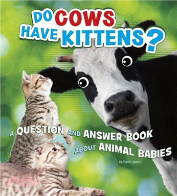 Do Cows Have Kittens?：A Question and Answer Book about Animal Babies