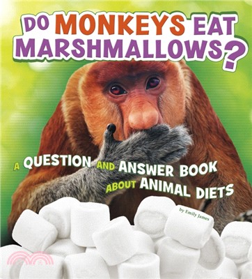 Do Monkeys Eat Marshmallows?：A Question and Answer Book about Animal Diets