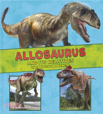 Allosaurus and Its Relatives：The Need-to-Know Facts