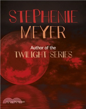 Stephenie Meyer：Author of the Twilight Series
