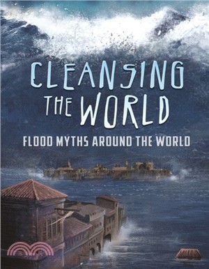 Cleansing the World：Flood Myths Around the World