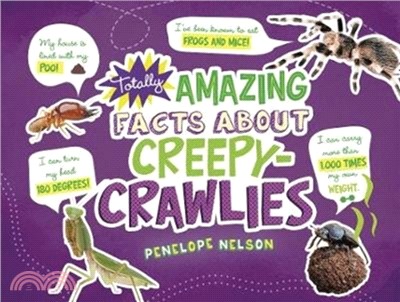 Totally Amazing Facts About Creepy-Crawlies