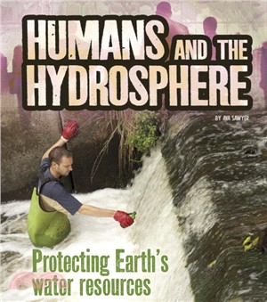 Humans and the Hydrosphere：Protecting Earth's Water Sources