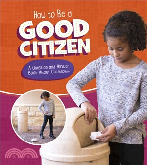 How to Be a Good Citizen：A Question and Answer Book About Citizenship