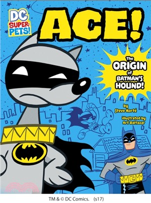 Ace：The Origin of Batman's Dog