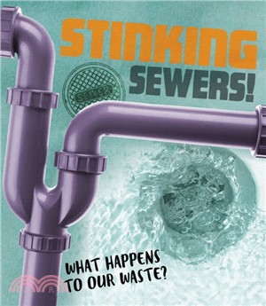 Stinking Sewers!：What happens to our waste?