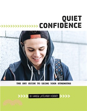 Quiet Confidence：The Shy Guide to Using Your Strengths