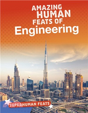 Amazing Human Feats of Engineering