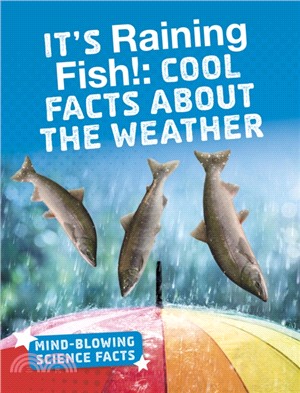 It's Raining Fish!：Cool Facts About the Weather