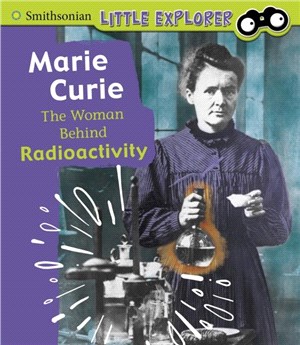 Marie Curie：The Woman Behind Radioactivity