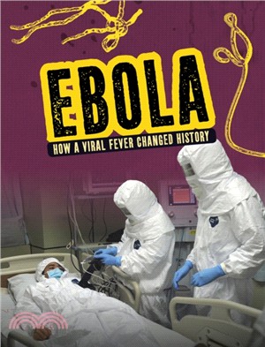 Ebola：How a Viral Fever Changed History
