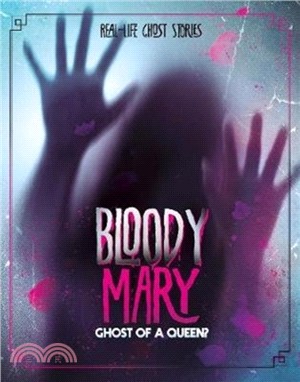 Bloody Mary：Ghost of a Queen?
