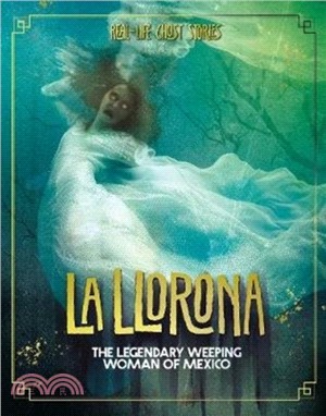 La Llorona：The Legendary Weeping Woman of Mexico