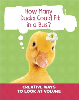 How Many Ducks Could Fit in a Bus?：Creative Ways to Look at Volume