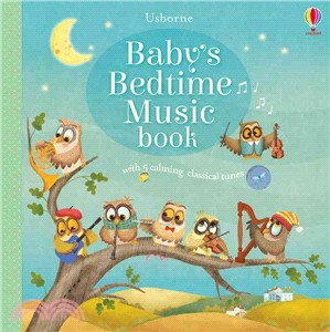Baby's Bedtime Music Book-with 5 calming classical tunes to send you to sleep (硬頁音效書)
