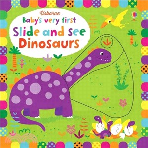 Baby's Very First Slide And See Dinosaurs (硬頁拉拉書)