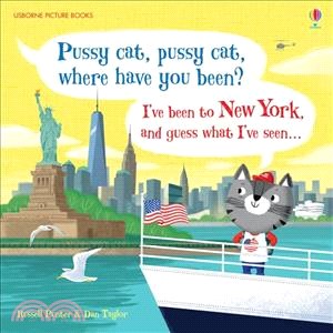 Pussy Cat, Pussy Cat, Where Have You Been? I've Been to New York and Guess What I've Seen... (Picture Books)