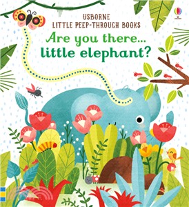 Are You There Little Elephant? (Little Peep-Through)(硬頁書)