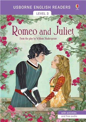 Romeo and Juliet 羅密歐與茱麗葉 (Usborne English Readers Level 3)