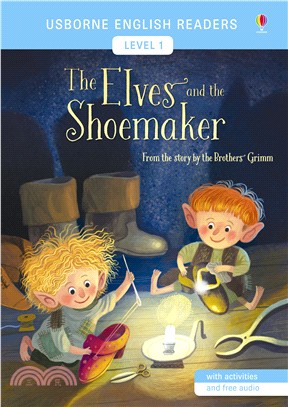 The Elves and the Shoemaker 精靈和鞋匠 (Usborne English Readers Level 1) | 拾書所