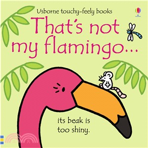 That's <em>Not</em> <em>My</em> Flamingo... (觸摸硬頁書)