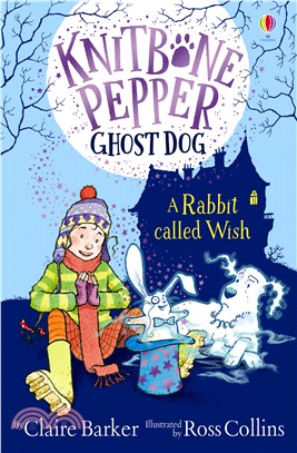 Knitbone Pepper Ghost Dog 5 : A Rabbit Called Wish