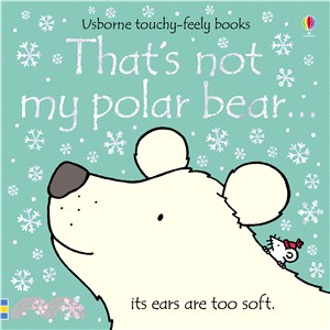 That's <em>Not</em> <em>My</em> Polar Bear (觸摸硬頁書)(新版)
