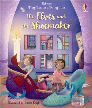 The Elves and the Shoemaker (Peep Inside a Fairy Tale)(硬頁翻翻書)