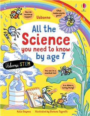 All the science you need to know before age 7 /