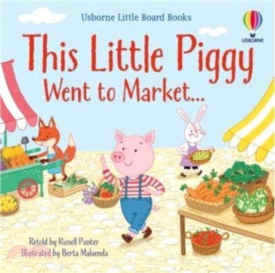 Little Board Books: This little piggy went to market