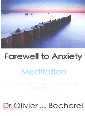 Farewell to Anxiety - Meditation ― The Ultimate Guide to Quieting Your Mind...