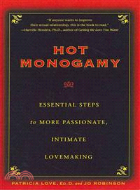 Hot Monogamy ― Essential Steps to More Passionate, Intimate Lovemaking