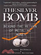 The Silver Bomb—Beyond the Return of Metal As Money