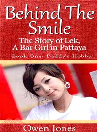 Behind the Smile ― The Story of Lek, a Thai Bargirl in Pattaya, Thailand