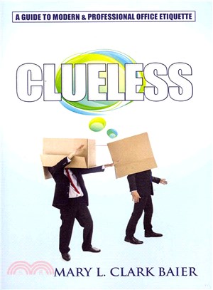Clueless ― A Guide to Modern and Professional Office Etiquette